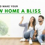 4 Tips to Make your New Home a Bliss